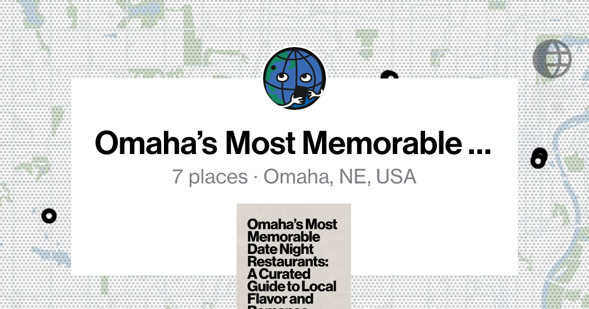 Omaha’s Most Memorable Date Night Restaurants: A Curated Guide to Local Flavor and Romance by Globey on Postcard